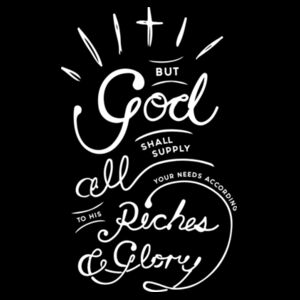 Philippians 4:19 God will supply every need of yours according to his riches in glory in Christ Jesu Design