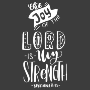 Nehemiah 8:10 the joy of the Lord is your strength Design