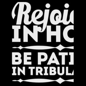 Romans 12:12 Rejoice in hope; patient in tribulation; constant in prayer Design