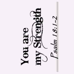 Psalm 18 You are my strength Design