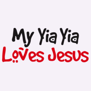 My Yia Yia Loves Jesus Design