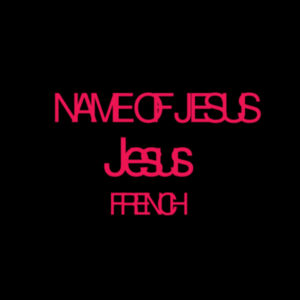 Name of Jesus in FRENCH Design