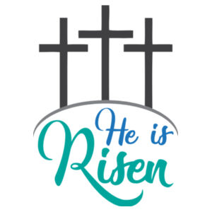 He Is Risen + 3 Cross Design