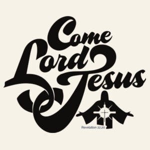 Come Lord Jesus Design
