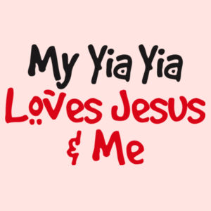 My YiaYia Loves Jesus & Me Design