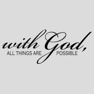 With God all things are possible Design