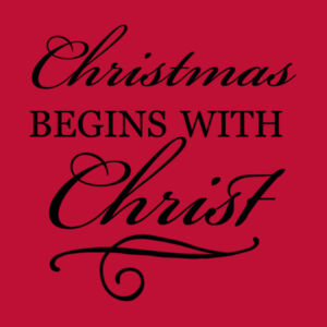 Christmas begins with Christ Design