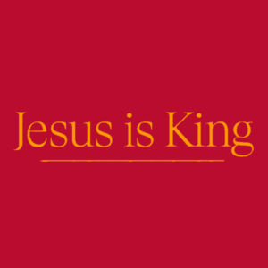Jesus is King Design