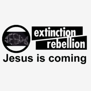 Extinction Rebellion Jesus is coming Design