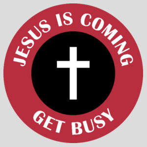 Jesus is Coming Get Busy Design