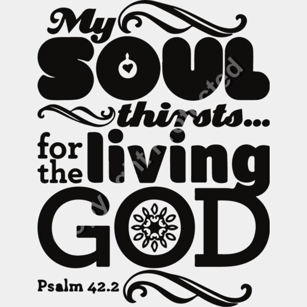 Psalm 42:2 My soul thirsts for God, for the living God. Thumbnail