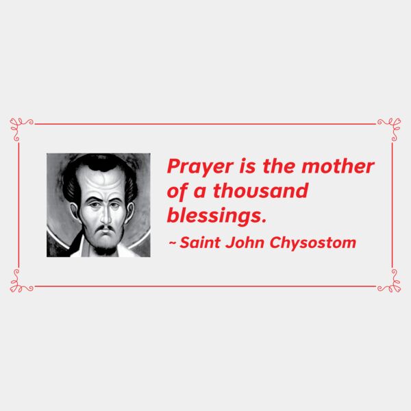 Prayer is the Mother of all Blessings St John Chrys Thumbnail