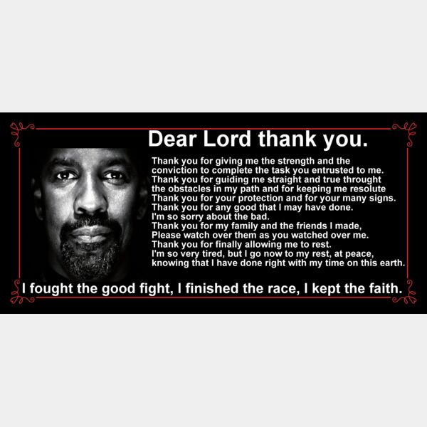 Dear Lord I fought the good fightI finished the raceI kept the faith. Thumbnail